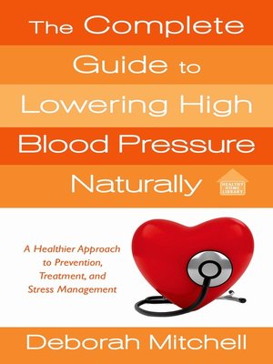 cover image of The Complete Guide to Lowering High Blood Pressure Naturally